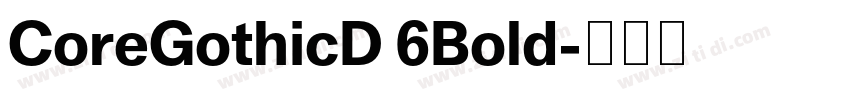 CoreGothicD 6Bold字体转换